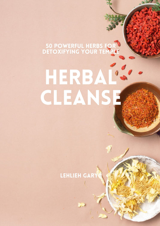 Cleansing Herbs: 50 Powerful Herbs for Detoxifying Your Temple